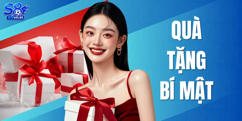 Quà Tặng Bí Mật - Check-in 1 Phút, Rinh Ngay Thưởng Giá Trị 1 Quà Tặng Bí Mật